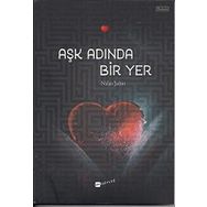 Aşk Adında Bir Yer - Nalan Şahin
