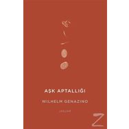 Aşk Aptallığı - Wilhelm Genazino