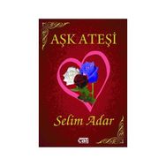 Aşk Ateşi - Selim Adar