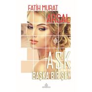 Aşk Başka Bir Şey - Fatih Murat Arsal