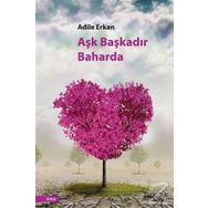 Aşk Başkadır Baharda - Adile Erkan
