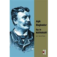AŞK BAŞKADIR - GUY DE MAUPASSANT