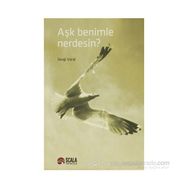 Aşk Benimle Nerdesin? - Sevgi Vural