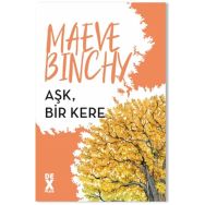 AŞK, BIR KERE - MAEVE BINCHY