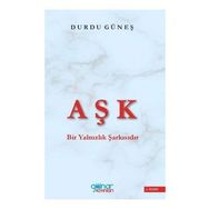 Aşk Bir Yalnızlık Şarkısıdır - Durdu Güneş - Gülnar Yayınları
