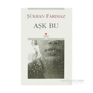 AŞK BU - ŞÜKRAN FARIMAZ