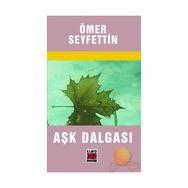 Aşk Dalgası - Ömer Seyfeddin