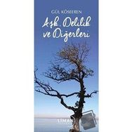 Aşk Delilik ve Diğerleri - Gül Köseeren