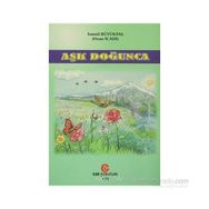 AŞK DOĞUNCA GÖNÜLDEN DILE DÖKÜLEN ŞIIRLER - İSMAIL BÜYÜKTAŞ