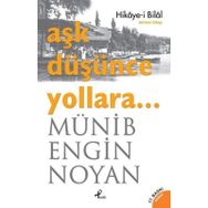 AŞK DÜŞÜNCE YOLLARA HIKAYE-I BILAL - MÜNIB ENGIN NOYAN