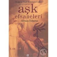 Aşk Efsaneleri 1. Cilt - Serkan Özburun