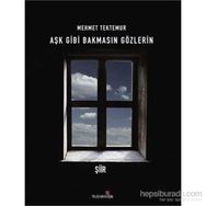 Aşk Gibi Bakmasın Gözlerin - Mehmet Tektemur
