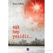 AŞK HEP YENIDIR... - KAYA ÖZKUŞ