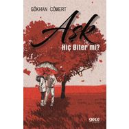 Aşk Hiç Biter Mi ? / Gökhan Cömert / Gece Kitaplığı