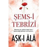 AŞK-I A-LA - ŞEMS-I TEBRIZI