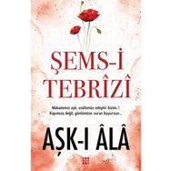 AŞK-I ALA - ŞEMS-I TEBRIZI