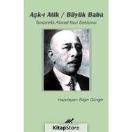 Aşk-ı Atik - Büyük Baba - Ahmet Nuri Sekizinci