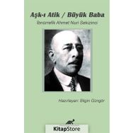Aşk-ı Atik - İbnürrefik Ahmet Nuri Sekizinci