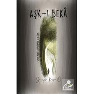 Aşk-ı Beka - Süveybe Kevser Ö.