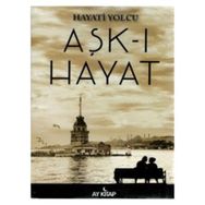 Aşk-ı Hayat - Hayati Yolcu