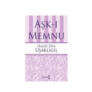 AŞK-I MEMNU - HALID ZIYA UŞAKLIGIL