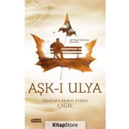 Aşk-ı Ulya - Mustafa Kemal Evren Çiğil