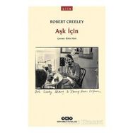Aşk İçin - Robert Creeley