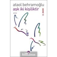 AŞK İKİ KİŞİLİKTİR - ATAOL BEHRAMOĞLU