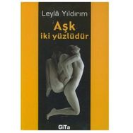 AŞK İKİ YÜZLÜDÜR - LEYLA YILDIRIM