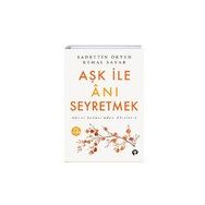 Aşk İle Anı Seyretmek Sadettin Ökten Kemal Sayar Turkuvaz Kitap