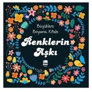 Aşk ile Boya & Renklerin Aşkı - Büyüklere Boyama Kitabı