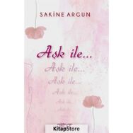 Aşk ile - Sakine Argun