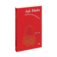 AŞK KİTABI MEVLANÂ'DAN SÖYLEYİŞLER - MEVLÂNÂ CELÂLEDDÎN-I RÛMÎ