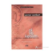 AŞK LÜKS VE KAPITALIZM - WERNER SOMBART