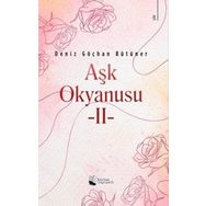 Aşk Okyanusu - II - Deniz Göçhan Bütüner - Karina Yayınevi