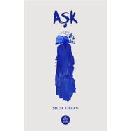 Aşk - Selda Kırkan - Elpis Yayınları
