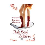AŞK SENI BULURSA - RACHEL GIBSON