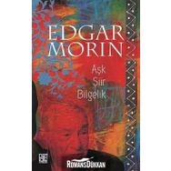 Aşk Şiir Bilgelik - Edgar Morin