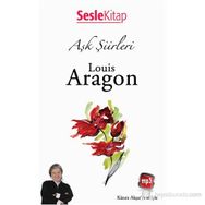 Aşk Şiirleri - Louis Aragon - Aragon