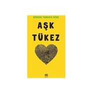 Aşk Tükez - Birsen Tankaya Dinç