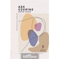Aşk Üzerine - Bir Solukta Klasikler - Anton Çehov