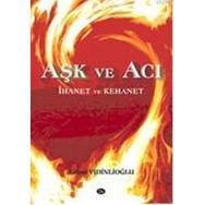 Aşk ve Acı İhanet ve Kehanet - Rahmi Vidinlioğlu