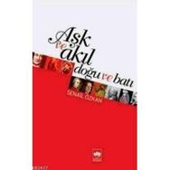 AŞK VE AKIL DOĞU VE BATI - SENAIL ÖZKAN
