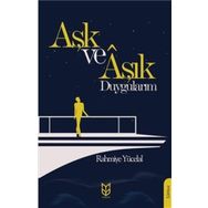 Aşk Ve Aşık Duygularım - Rahmiye Yücelal
