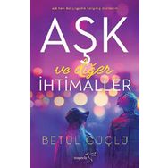 Aşk Ve Diğer İhtimaller - Betül Güçlü