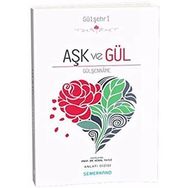 Aşk ve Gül Gülşenname - Kemal Yavuz