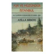 AŞK VE HÜZÜNDÜR İSTANBUL 50 ŞAİRDEN 95 İSTANBUL ŞİİRİ - ATILLA BIRKIYE