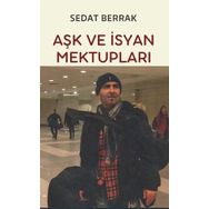 Aşk ve İsyan Mektupları - Sedat Berrak