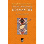 Aşk ve Kahramanlık Konulu Türk Halk Hikayalerinde Düşman Tipi - Mehmet Özdemir