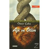 AŞK VE ÖLÜM - ÖMER ÇAHA